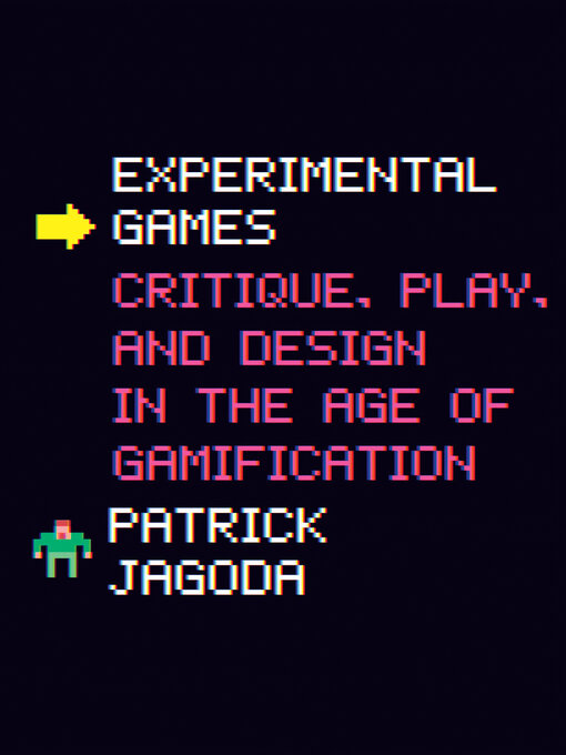 Title details for Experimental Games by Patrick Jagoda - Available